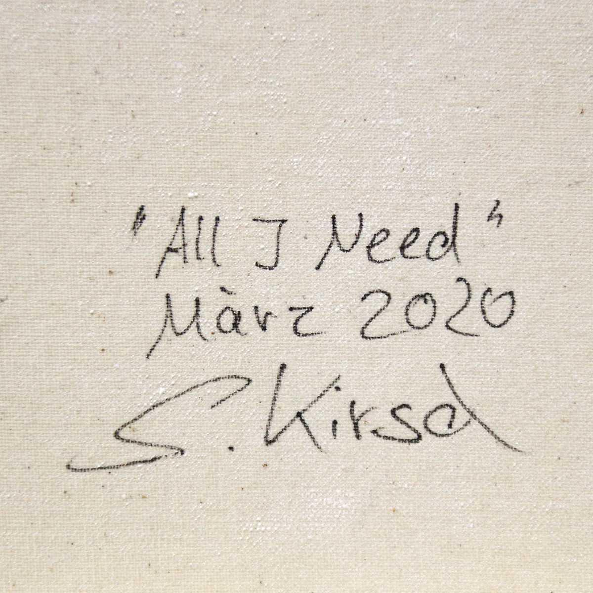 S. Kirsch: "All I Need", Originalgemälde (Unikat)(A)