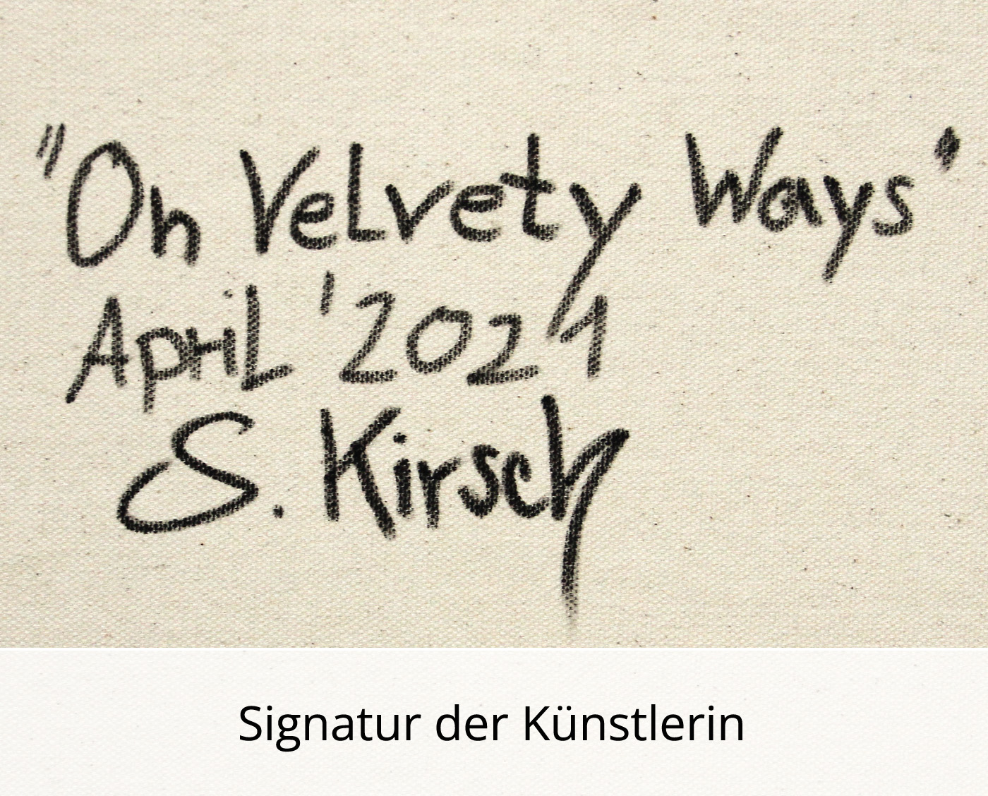 S. Kirsch: "On Velvety Ways", Originalgemälde (Unikat) (A)